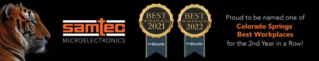 Samtec Colorado Springs named Best Workplaces 2022, for the second year in a row.